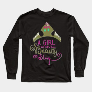 A Girl Needs Her Beauty Sleep Long Sleeve T-Shirt